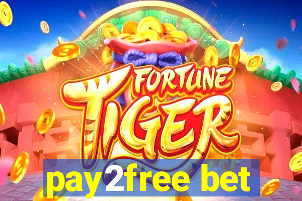 pay2free bet